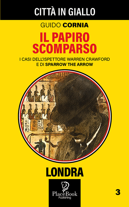 Il papiro scomparso. I casi dell'ispettore Warren Crawford e di Sparrow the Arrow. Vol. 3