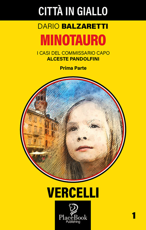 Minotauro Prima Parte. I casi del commissario capo Alceste Pandolfini. Vol. 1