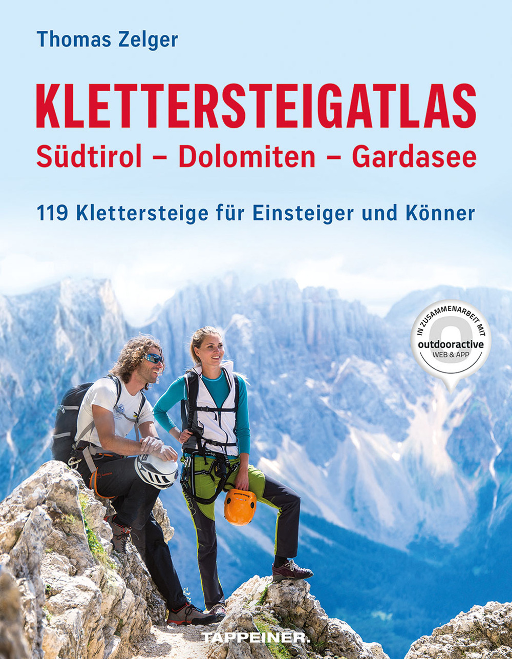 Klettersteigatlas. Südtirol, Dolomiten, Gardasee. 119 Klettersteige für Einsteiger und Könner