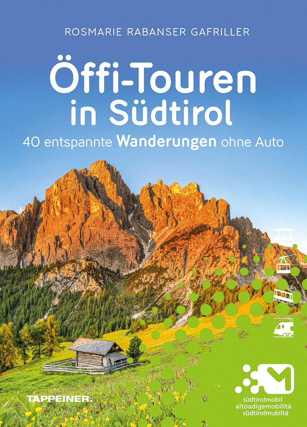 Öffi-Touren in Südtirol. 40 entspannte wanderungen ohne auto