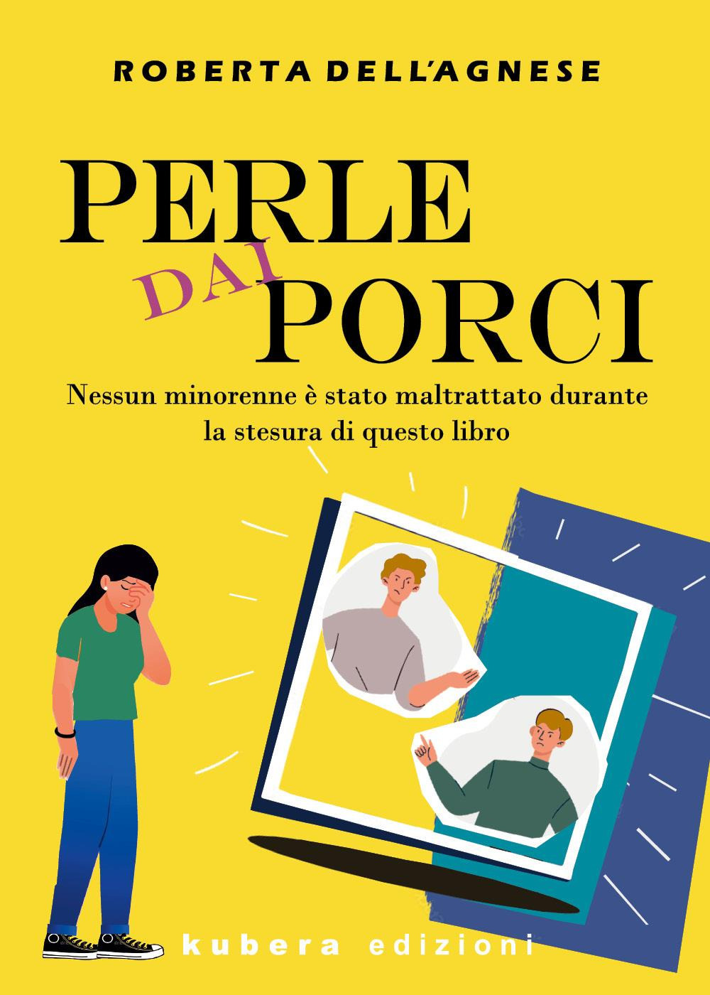 Perle dai porci. Nessun minorenne è stato maltrattato durante la stesura di questo libro