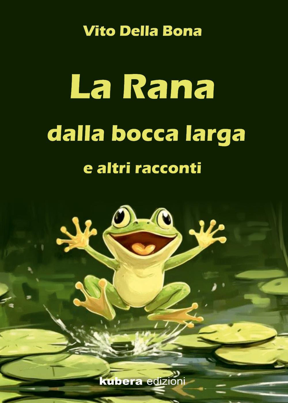 La rana dalla bocca larga e altri racconti