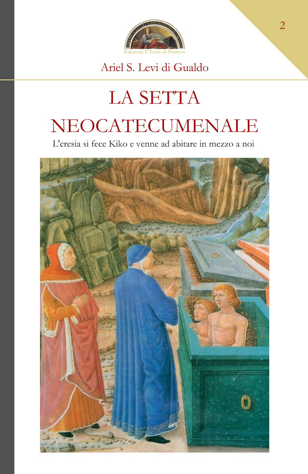 La setta neocatecumenale. L'eresia di fece Kiko e venne ad abitare in mezzo a noi