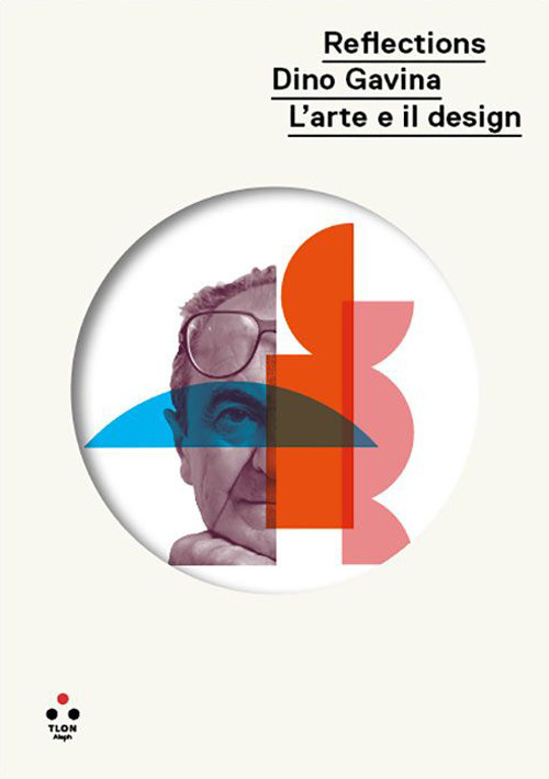 Reflections. Dino Gavino. L'arte e il design