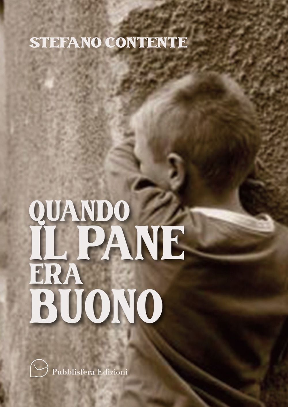 Quando il pane era buono. Storie e versi