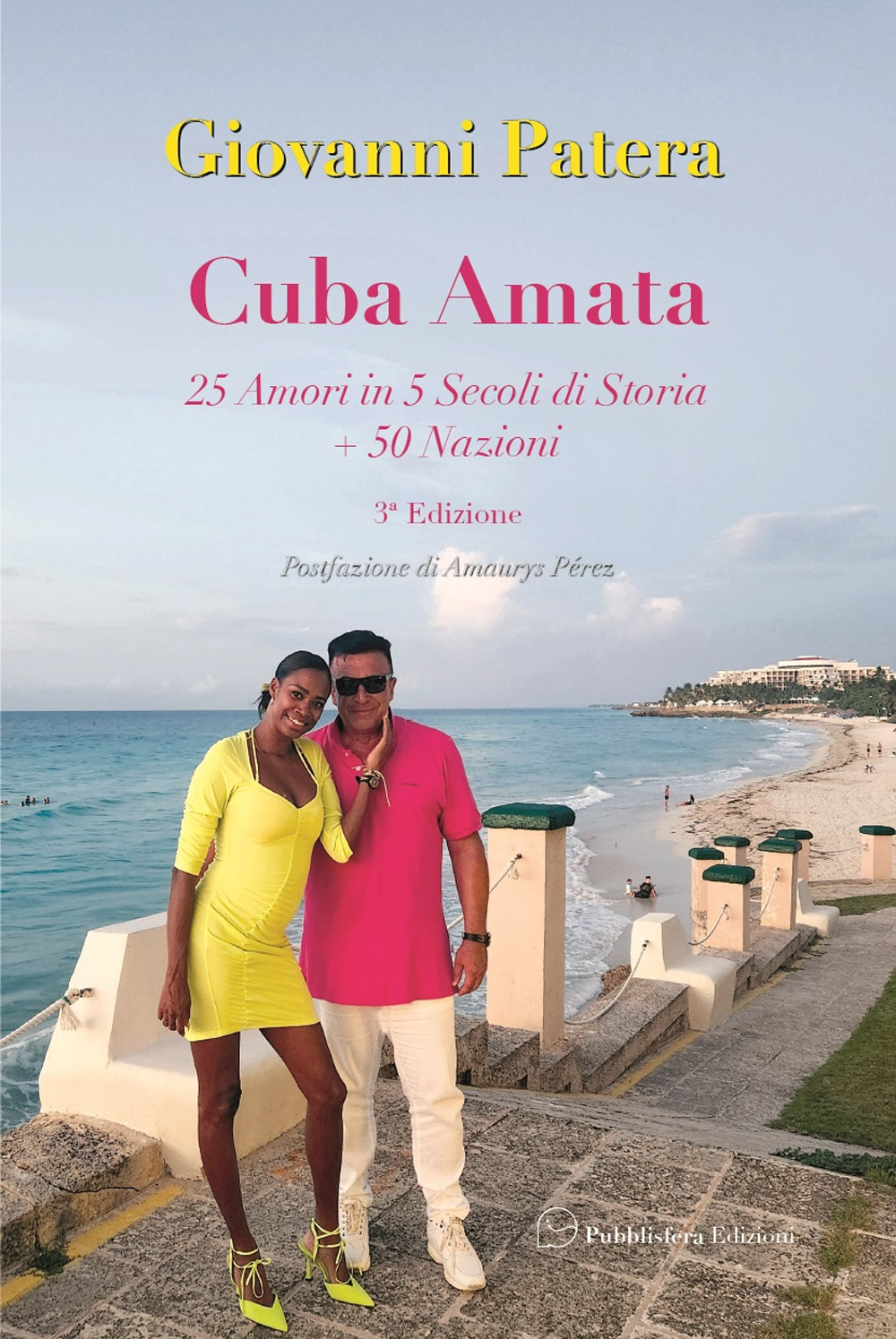 Cuba amata. 25 amori in 5 secoli si storia + 50 nazioni