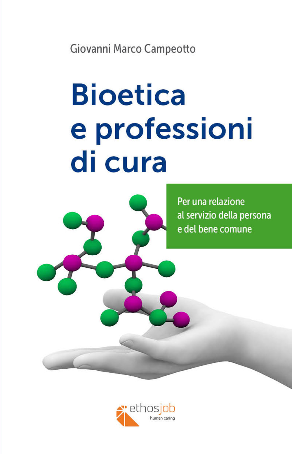 Bioetica e professioni di cura. Per una relazione al servizio della persona e del bene comune