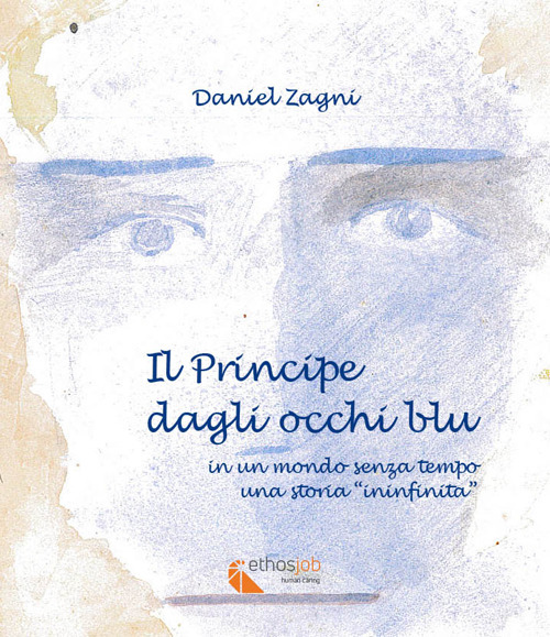 Il principe dagli occhi blu. In un mondo senza tempo, una storia "ininfinita”