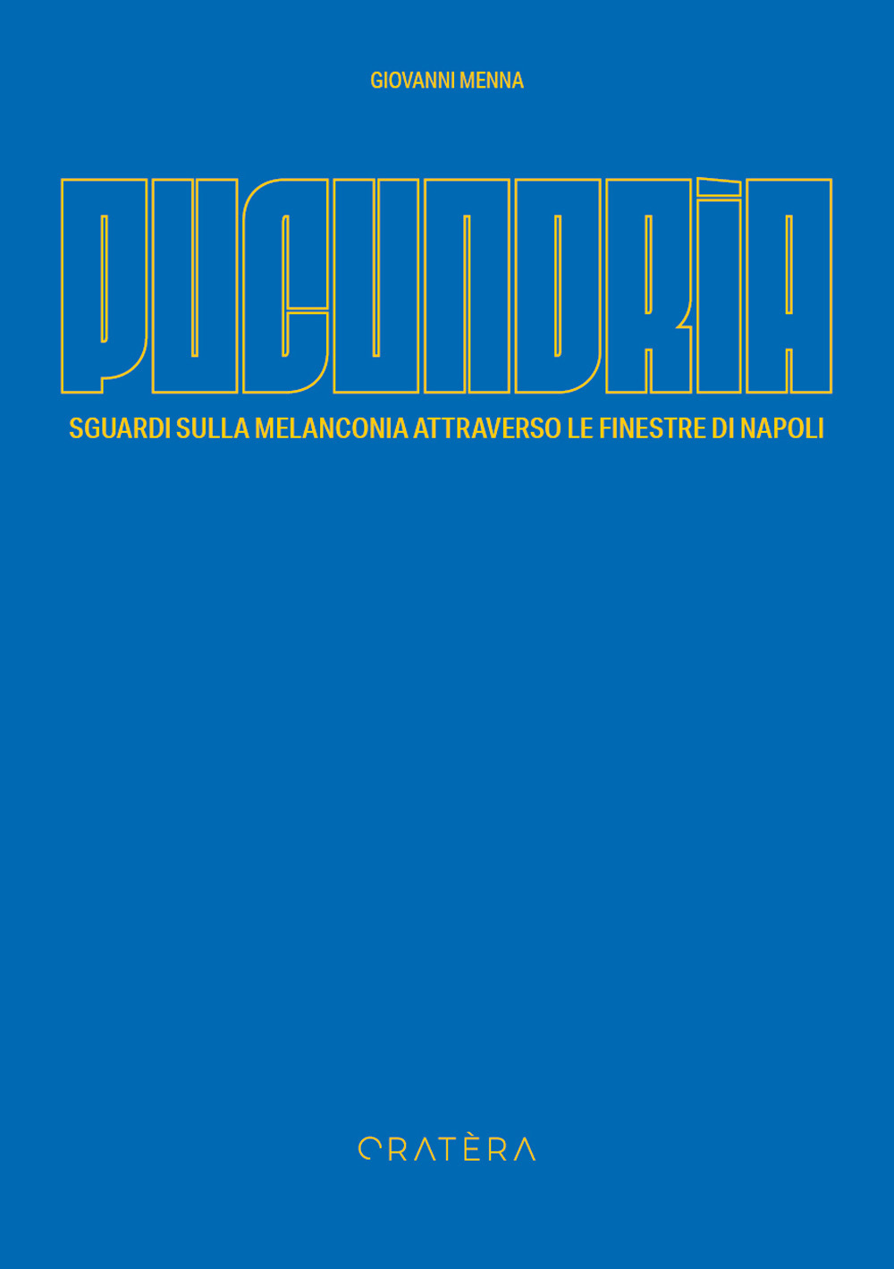 Pucundrìa. Sguardi sulla melanconia attraverso le finestre di Napoli