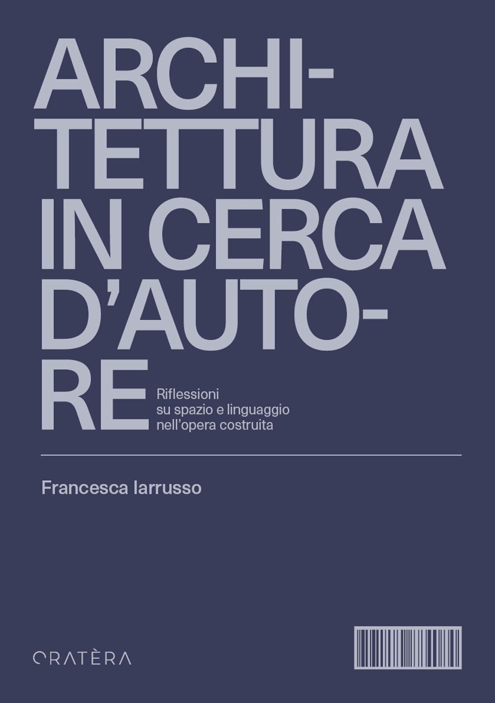 Architettura in cerca d'autore. Riflessioni su spazio e linguaggio nell'opera costruita