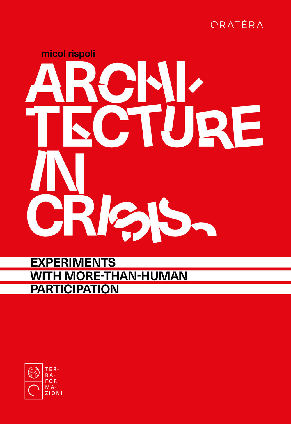 Architecture in crisis. Experiments with more-than-human participation