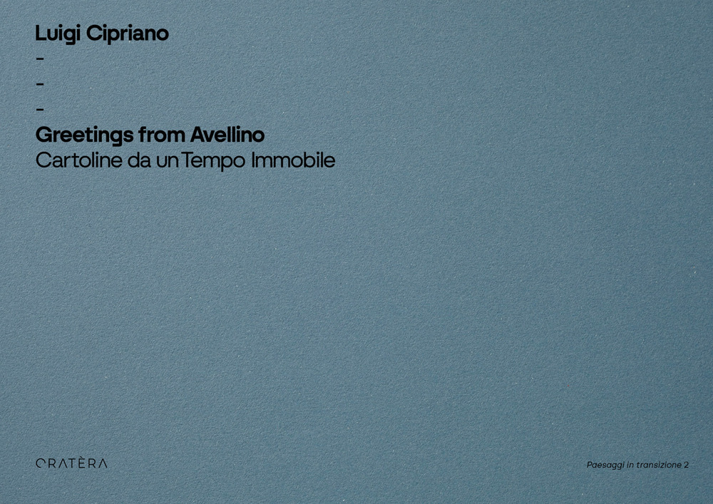 Greetings from Avellino. Cartoline da un tempo immobile