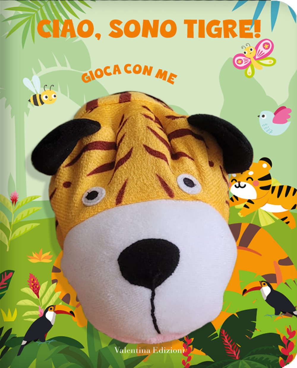 Ciao, sono Tigre. Gioca con me. Libri pupazzo