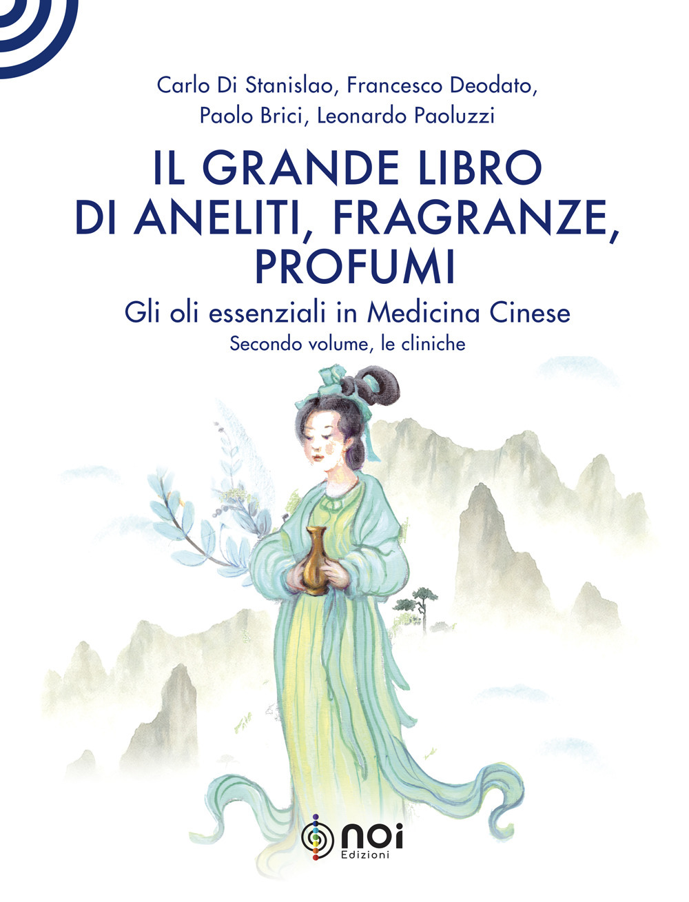 Il grande libro di aneliti, fragranze e profumi. La clinica degli oli essenziali secondo le modalità della medicina cinese