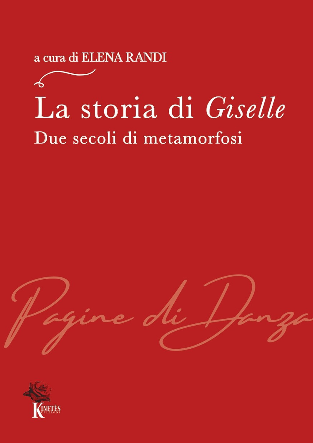 La storia di Giselle. Due secoli di metamorfosi