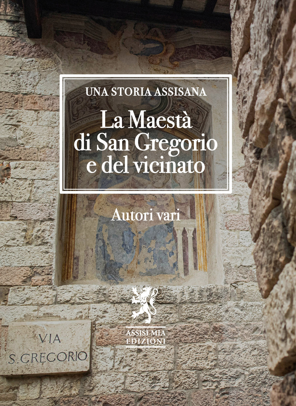 La Maestà di San Gregorio e del vicinato. Una storia assisana