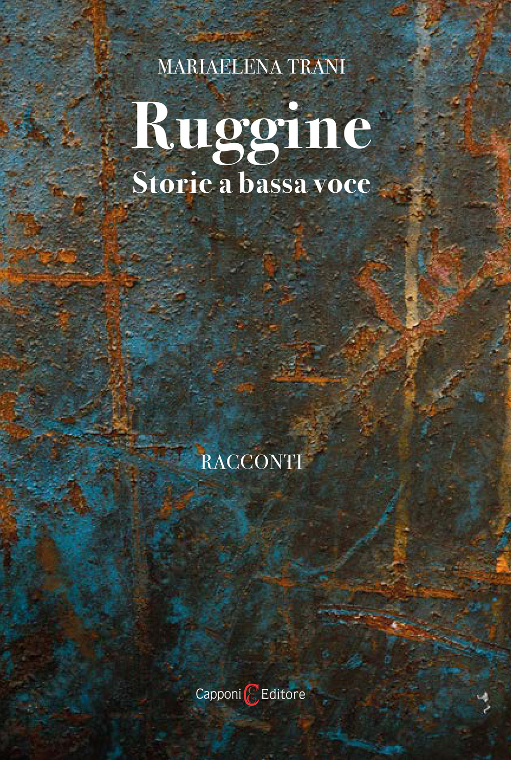 Ruggine. Storie a bassa voce