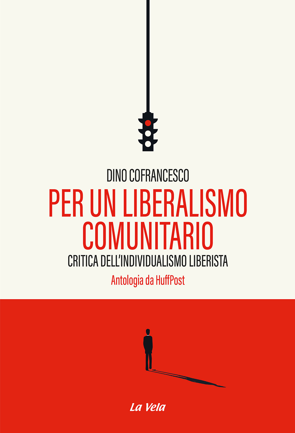 Per un liberalismo comunitario. Critica dell’individualismo liberista. Antologia da HuffPost