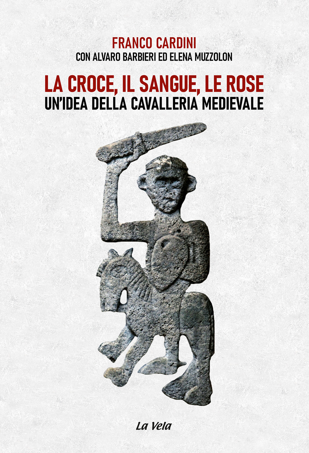 La croce, il sangue, le rose. Un’idea della cavalleria medievale