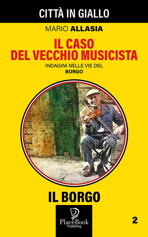 Il caso del vecchio musicista. Indagini nelle vie del borgo. Vol. 2