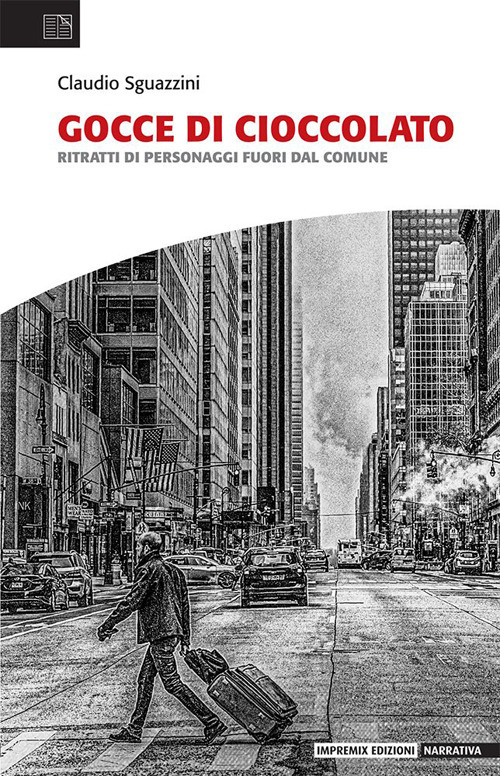Gocce di cioccolato. Ritratti di personaggi fuori dal comune