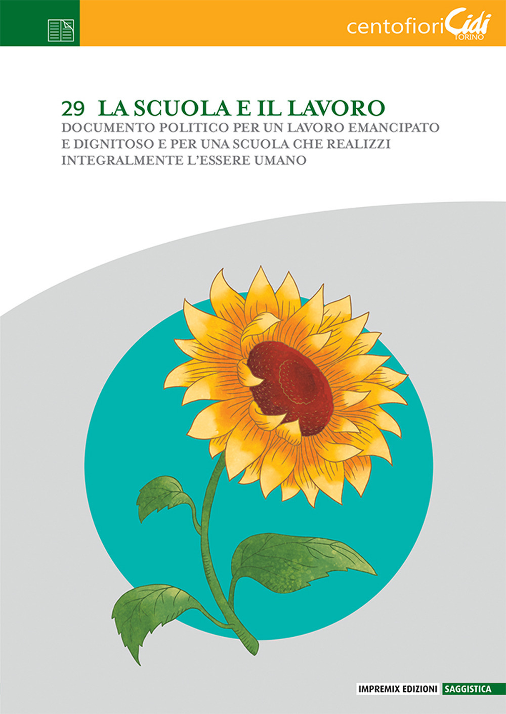 La scuola e il lavoro. Documento politico per un lavoro emancipato e dignitoso e per una scuola che realizzi integralmente l’essere umano