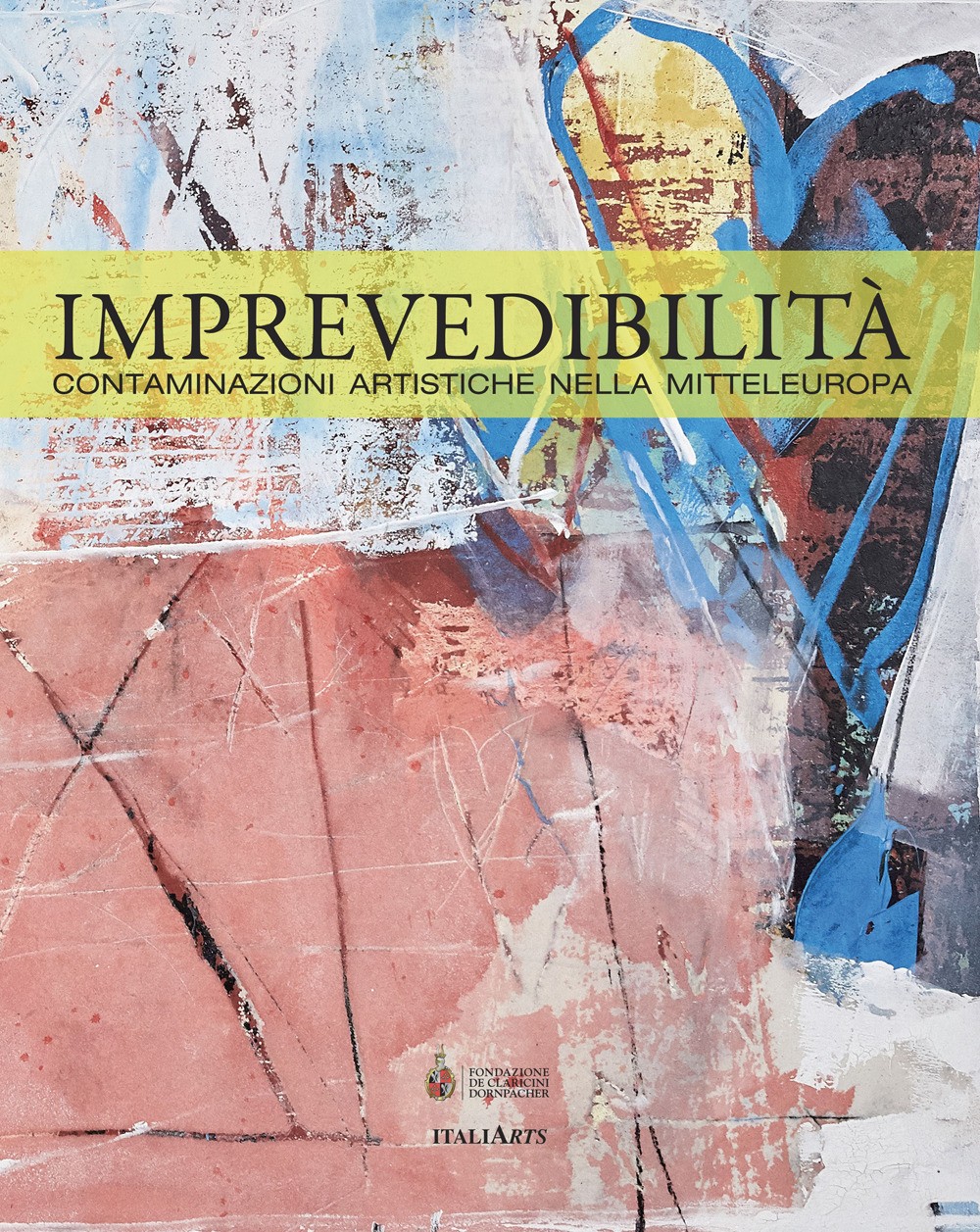 Imprevedibilità. Contaminazioni artistiche nella Mitteleuropa