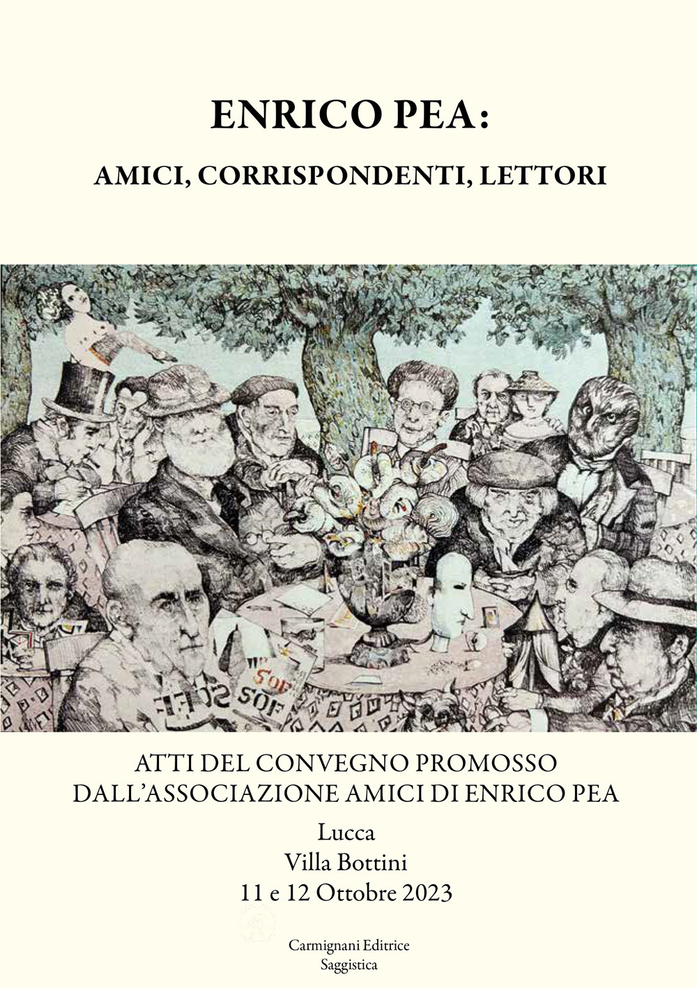 Enrico Pea: amici, corrispondenti, lettori. Atti del Convegno promosso dall'Associazione Amici di Enrico Pea (Lucca, Villa Bottini, 12 e 12 ottobre 2023)