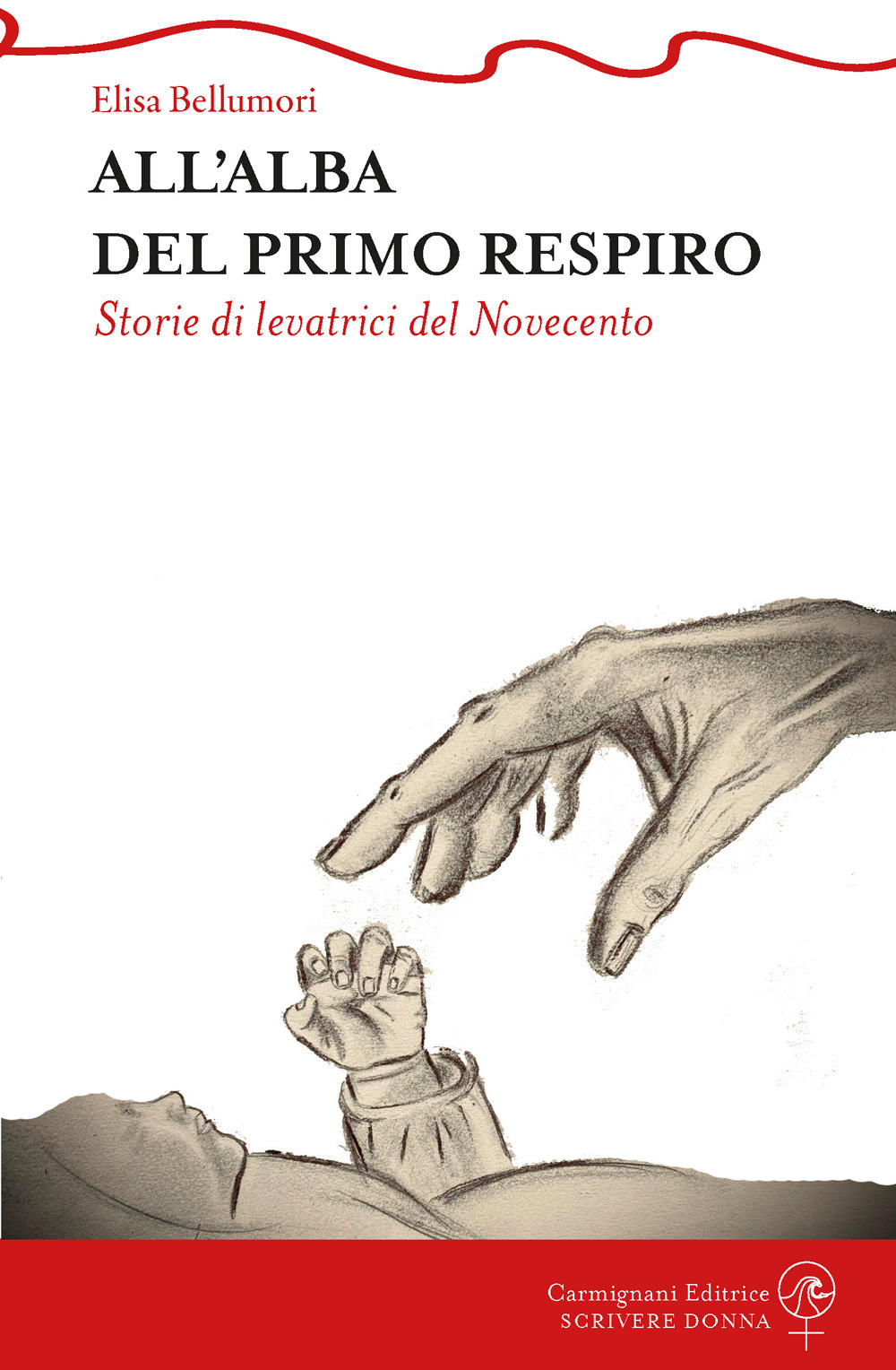 All'alba del primo respiro. Storie di levatrici del Novecento