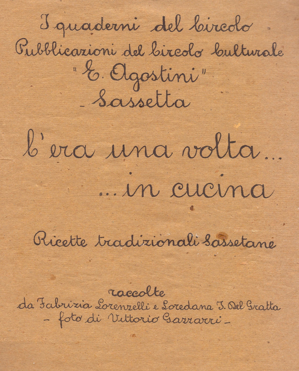 C'era una volta... in cucina. Ricette tradizionali sassetane