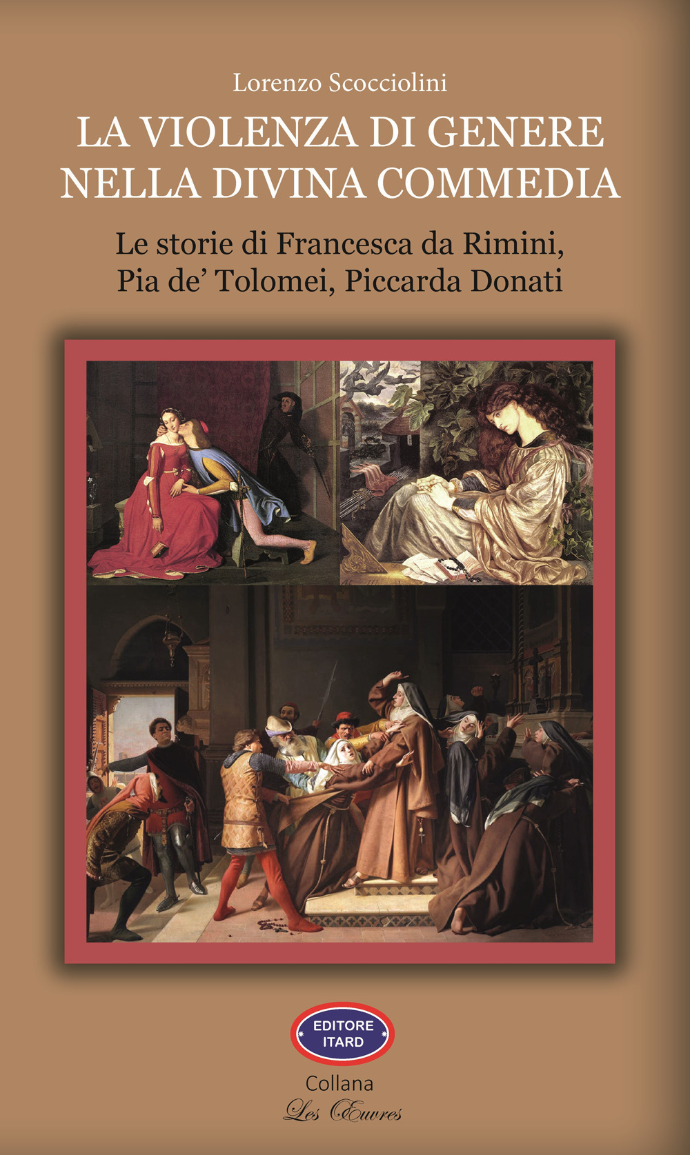 La violenza di genere nella Divina Commedia. Le storie di Francesca da Rimini, Pia de' Tolomei, Piccarda Donati