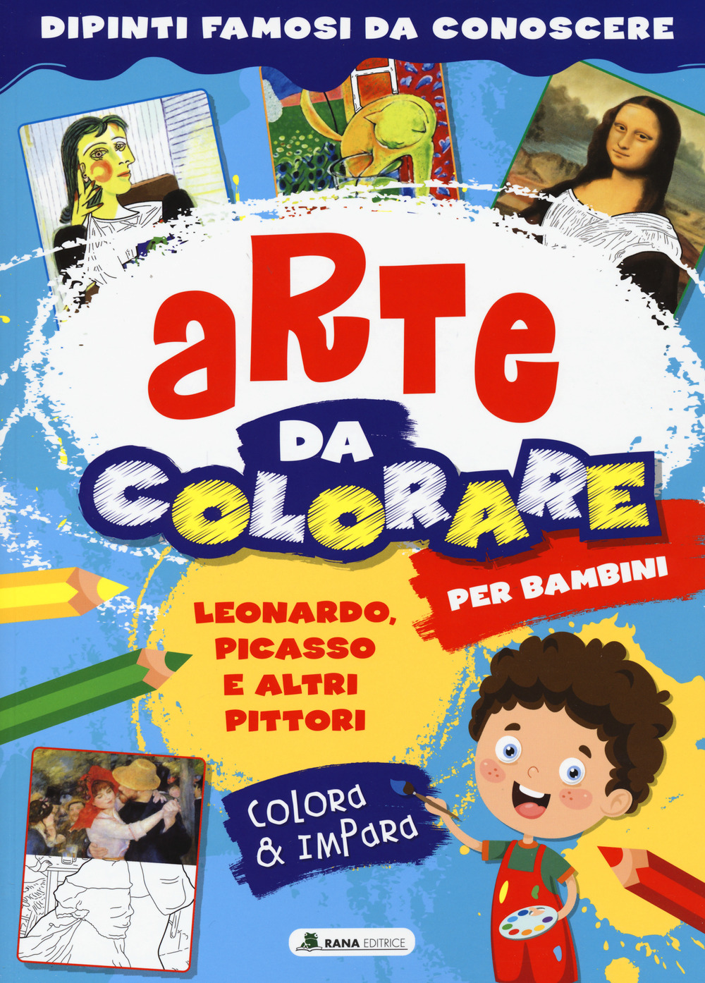 Leonardo, Picasso e altri pittori. Arte da colorare per bambini