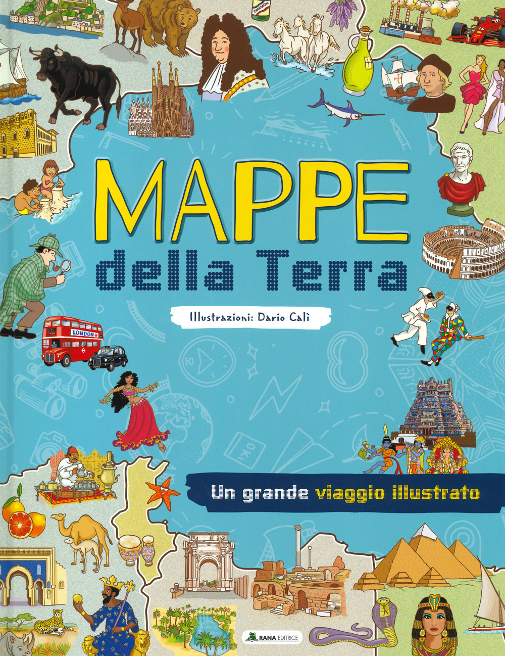 Mappe del mondo. Un grande viaggio illustrato
