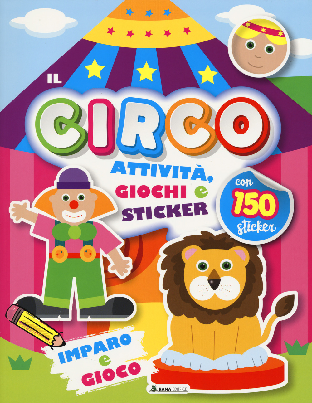Circo. Attività, giochi e sticker. 150 sticker