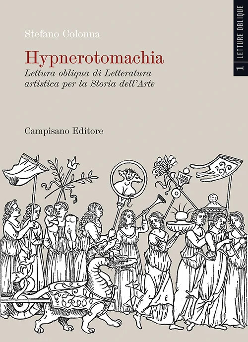 Hypnerotomachia. Lettura obliqua di Letteratura artistica per la Storia dell'Arte. Vol. 1