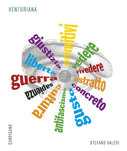 Venturiana. Una giostra di arte e storia. La famiglia Venturi di Modena. Adolfo, Lionello e qualcun altro