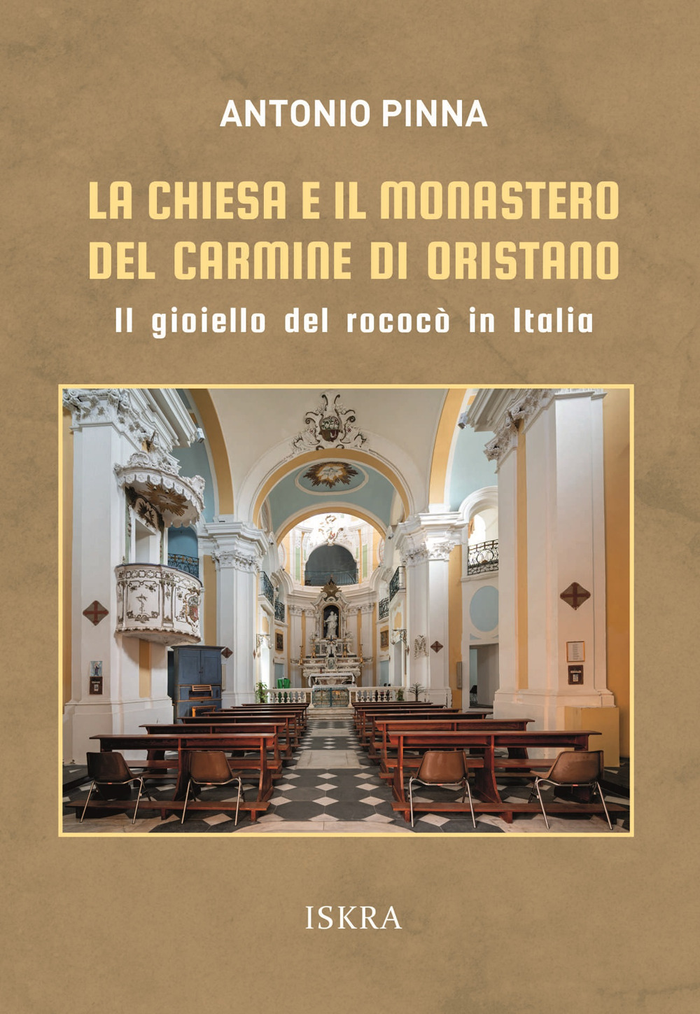 La chiesa e il monastero del Carmine di Oristano. Il gioiello del rococò in Italia