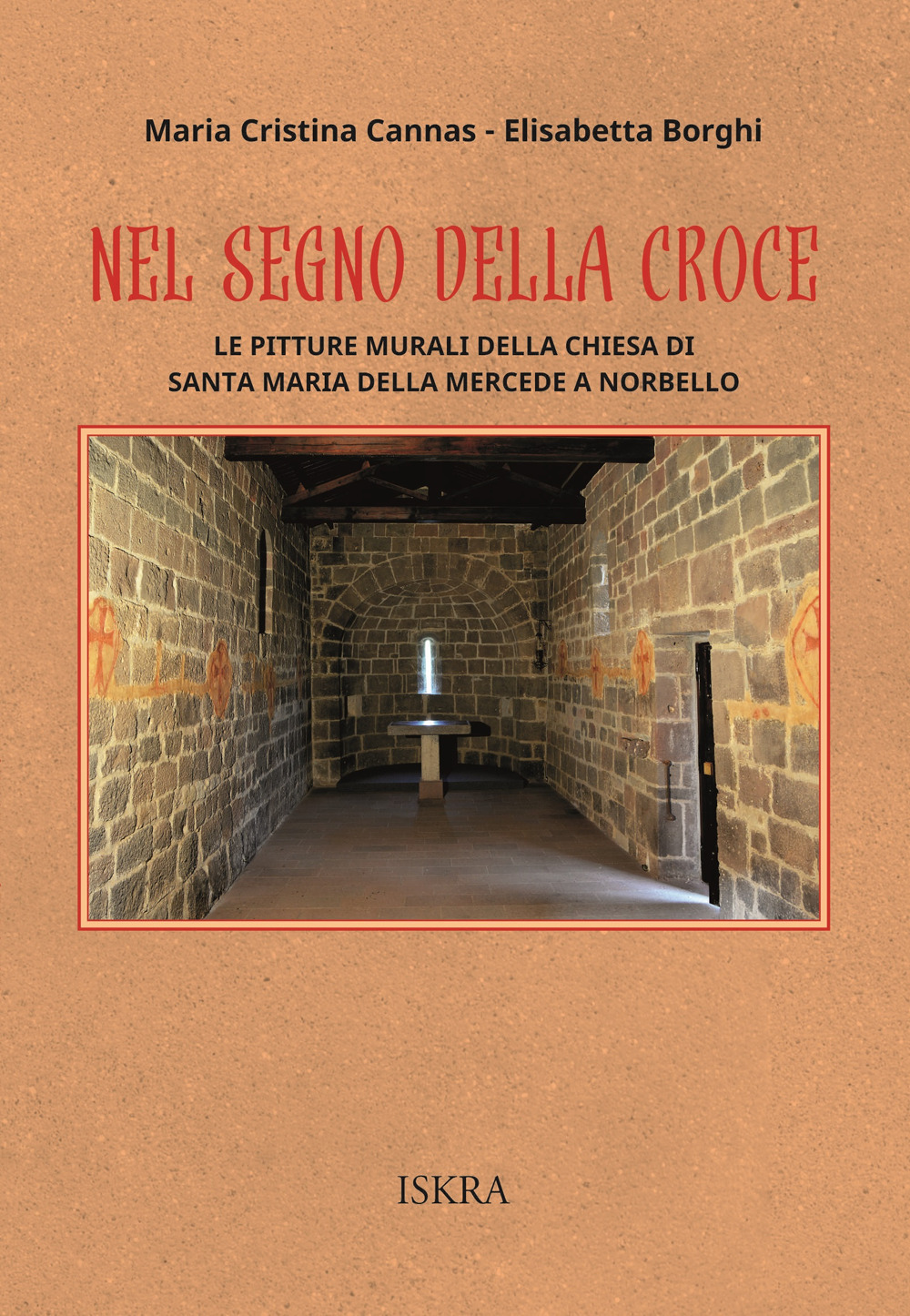 Nel segno della croce. Le pitture murali della chiesa di Santa Maria della Mercede a Norbello