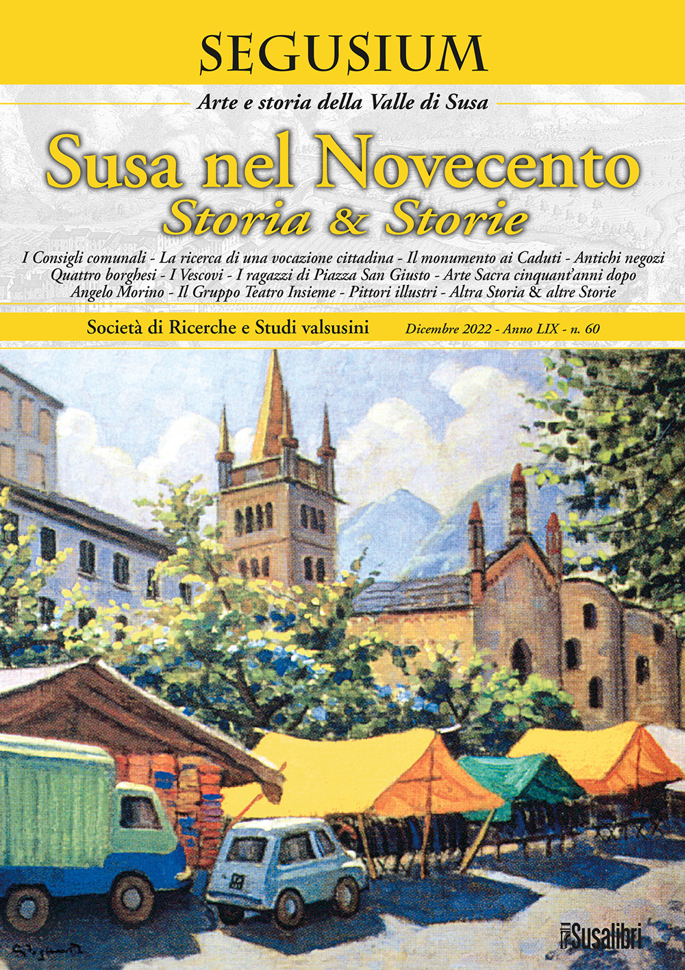 Segusium. Arte e sotria della Valle di Susa. Vol. 60: Susa nel Novecento. Storia & storie