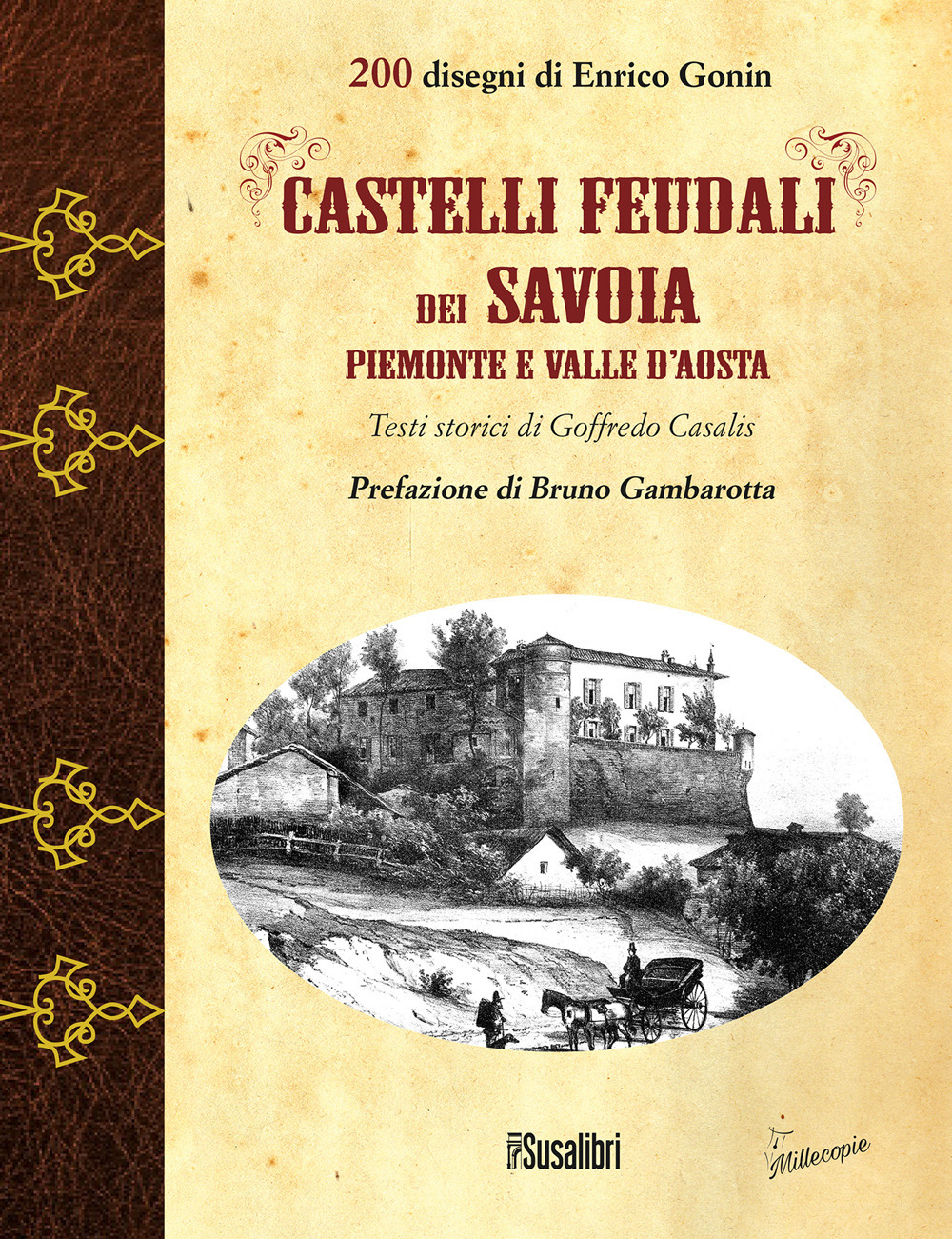Castelli feudali dei Savoia Piemonte e Valle d'Aosta