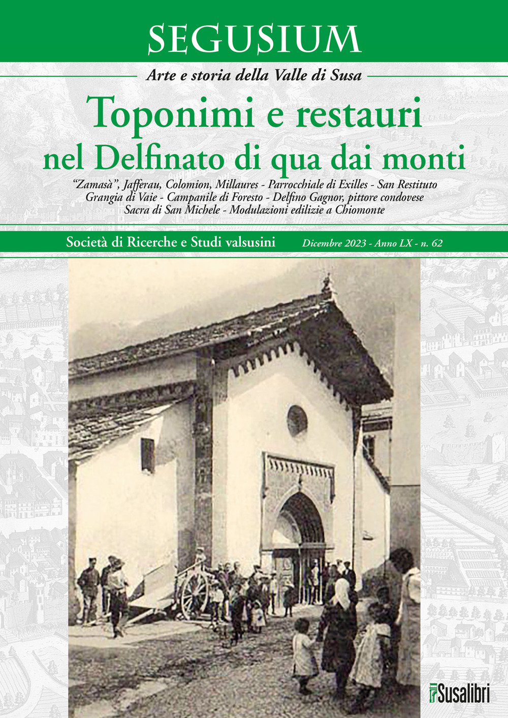 Segusium. Arte e storia della Valle di Susa. Vol. 62: Toponimi e restauri nel Delfinato di qua dai monti