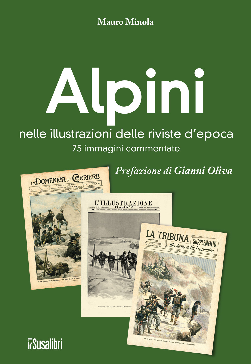 Alpini nelle illustrazioni delle riviste d’epoca. 75 immagini commentate