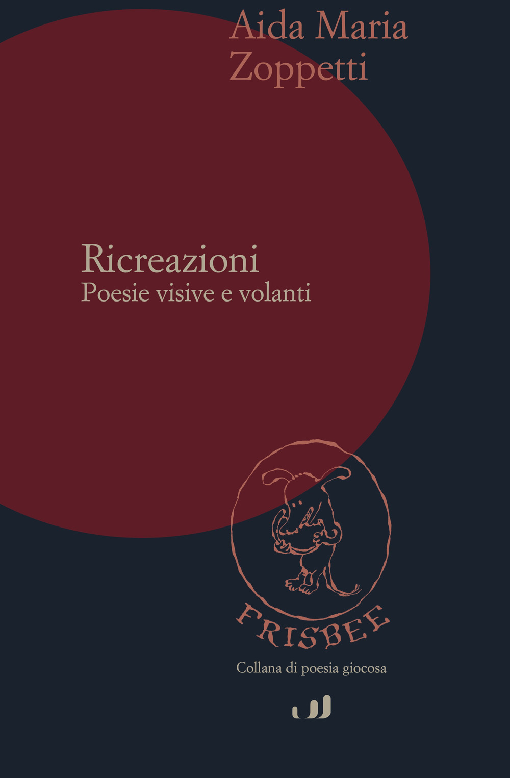 Ricreazioni. Poesie visive e volanti