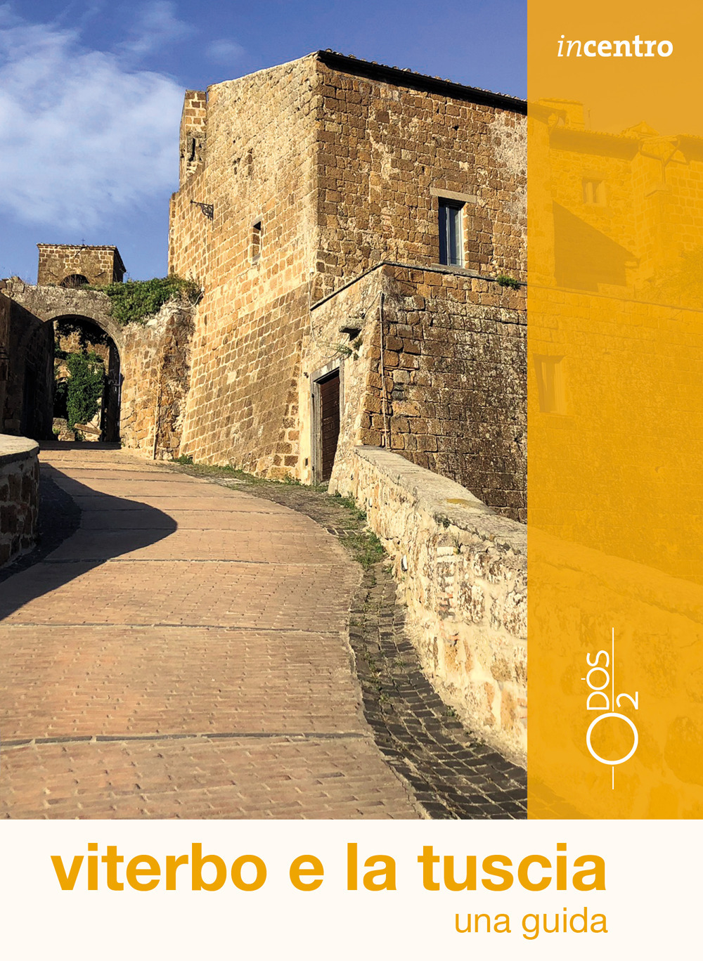 Viterbo e la Tuscia. Una guida