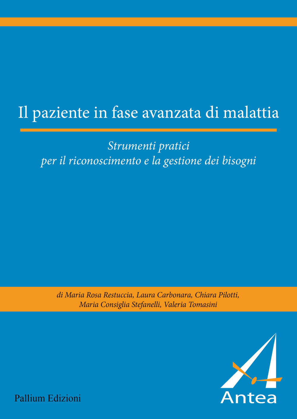 Il paziente in fase avanzata di malattia. Strumenti pratici per il riconoscimento e la gestione dei bisogni