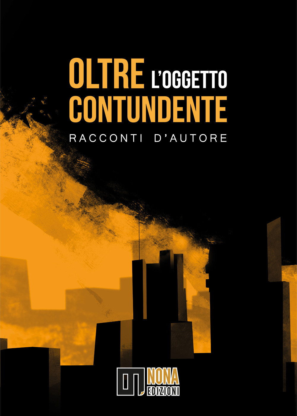 Oltre l'oggetto contundente. Racconti d'autore
