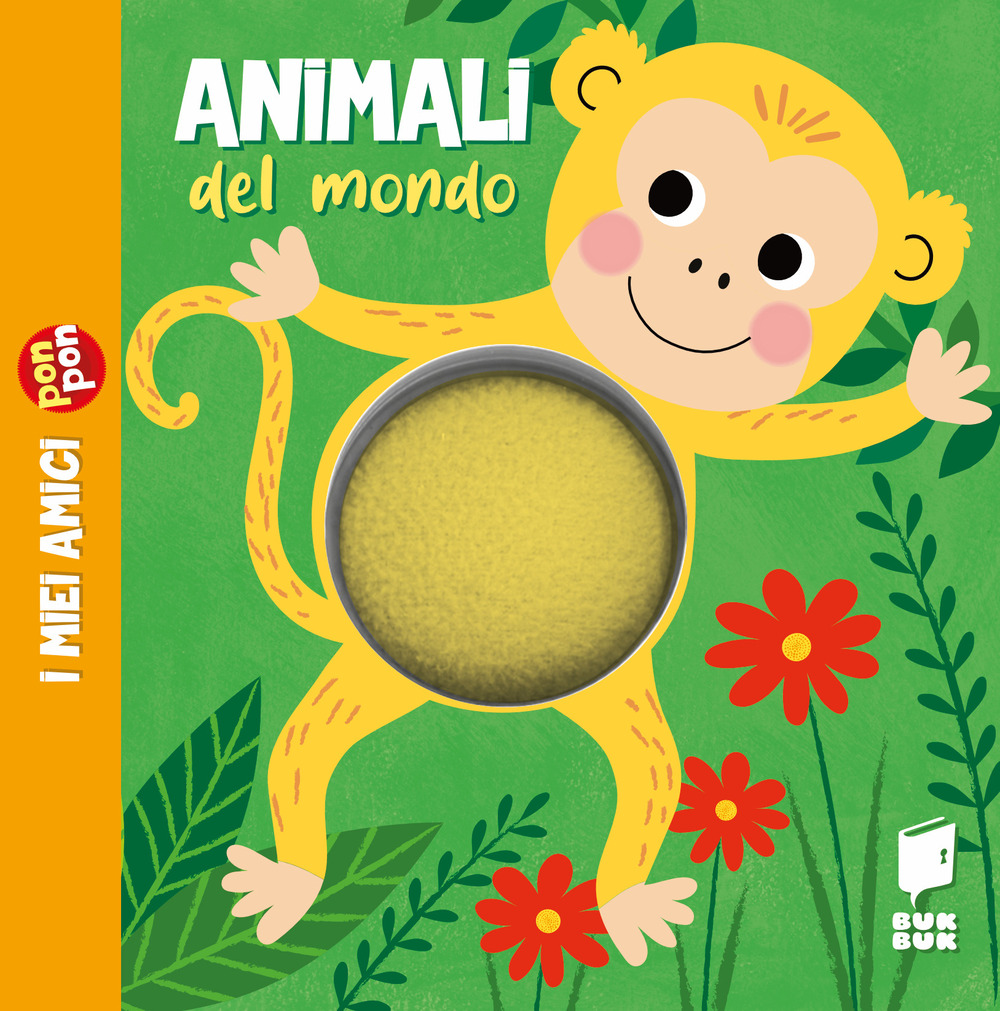 Animali del mondo. I miei amici pon pon