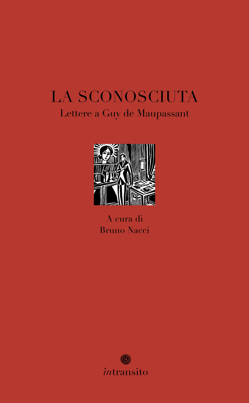 La sconosciuta. Lettere a Guy de Maupassant