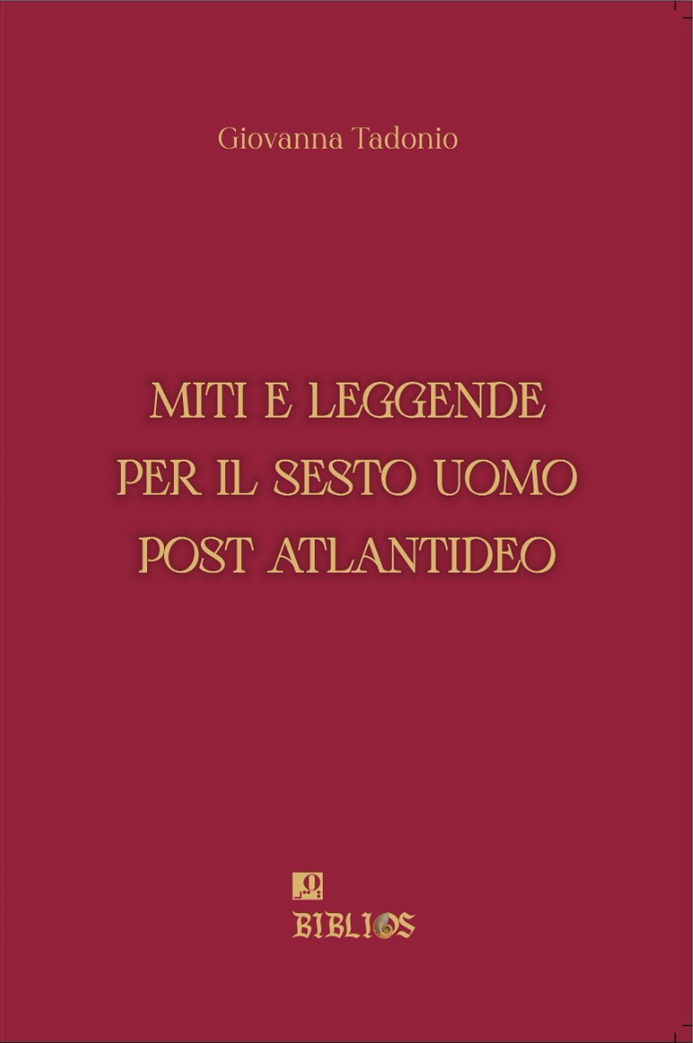 Miti e leggende per il sesto uomo post atlantideo