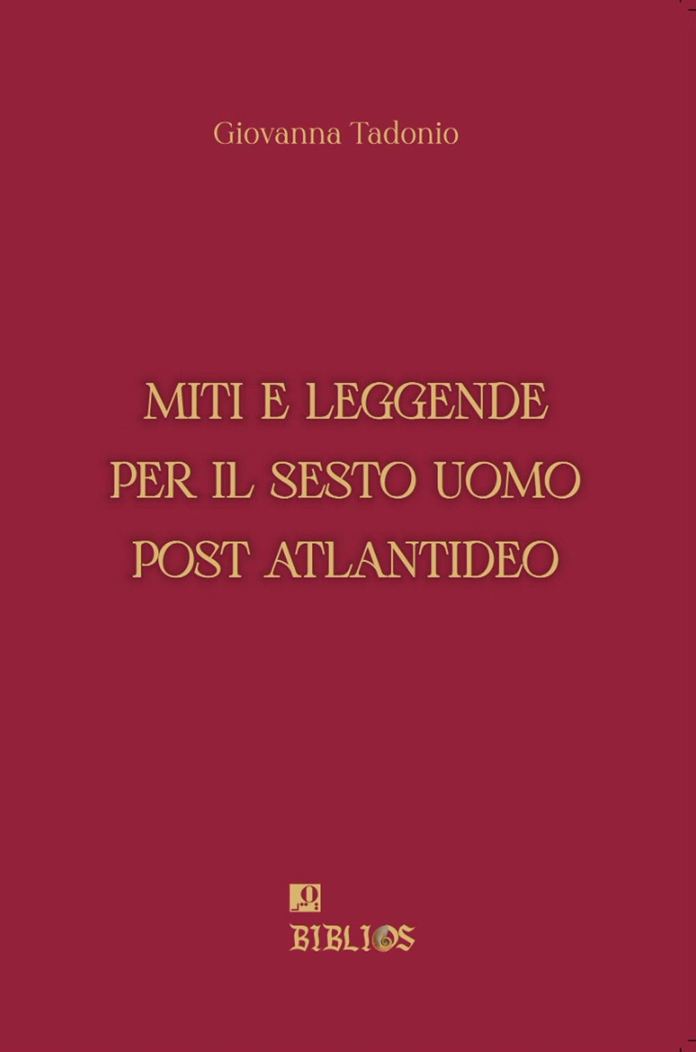 Miti e leggende per il sesto uomo post atlantideo